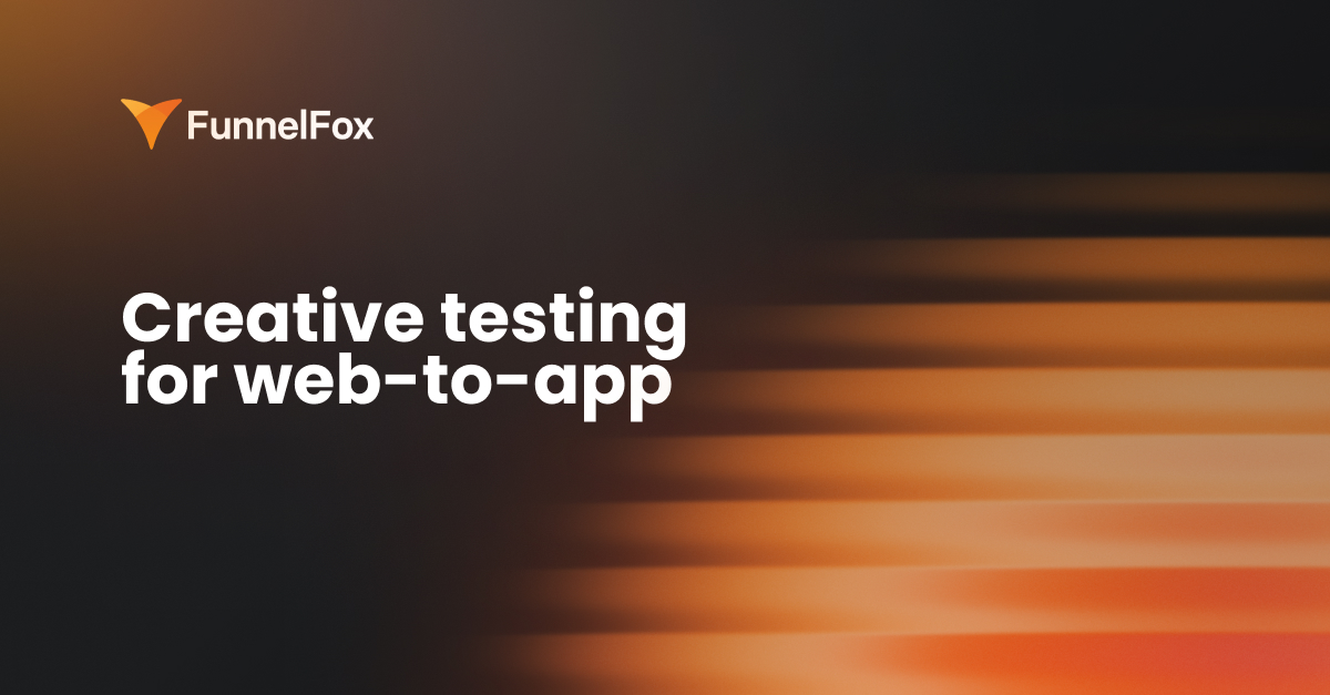 Creative Testing for Web-to-App: A Complete Guide