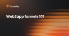 web2app funnels 101