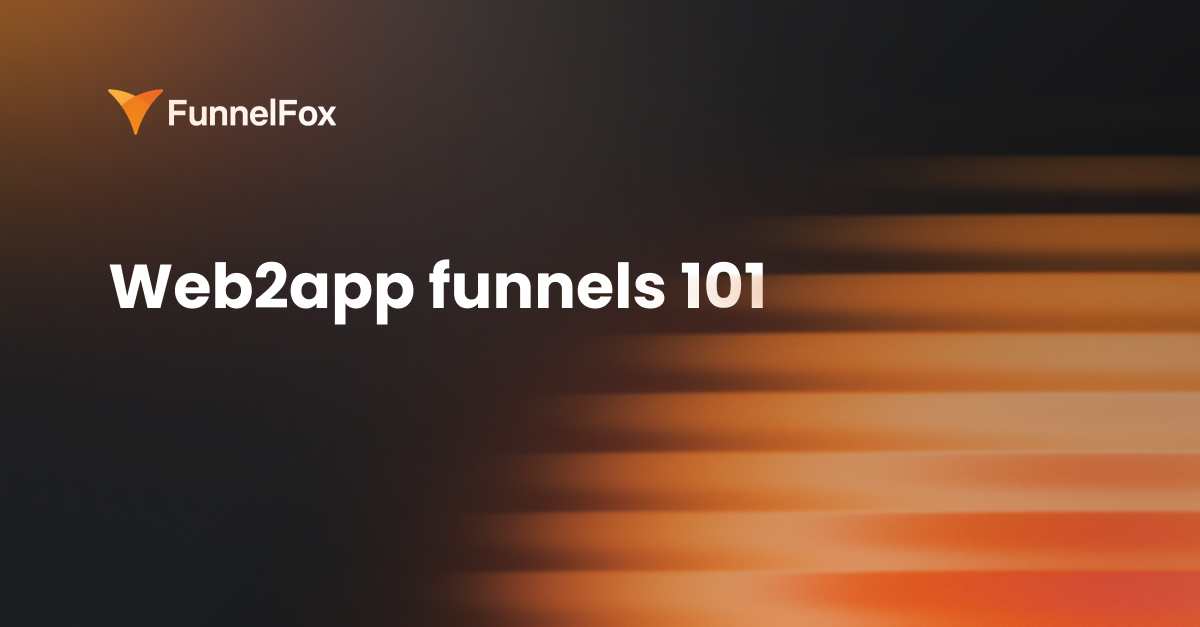 web2app funnels 101