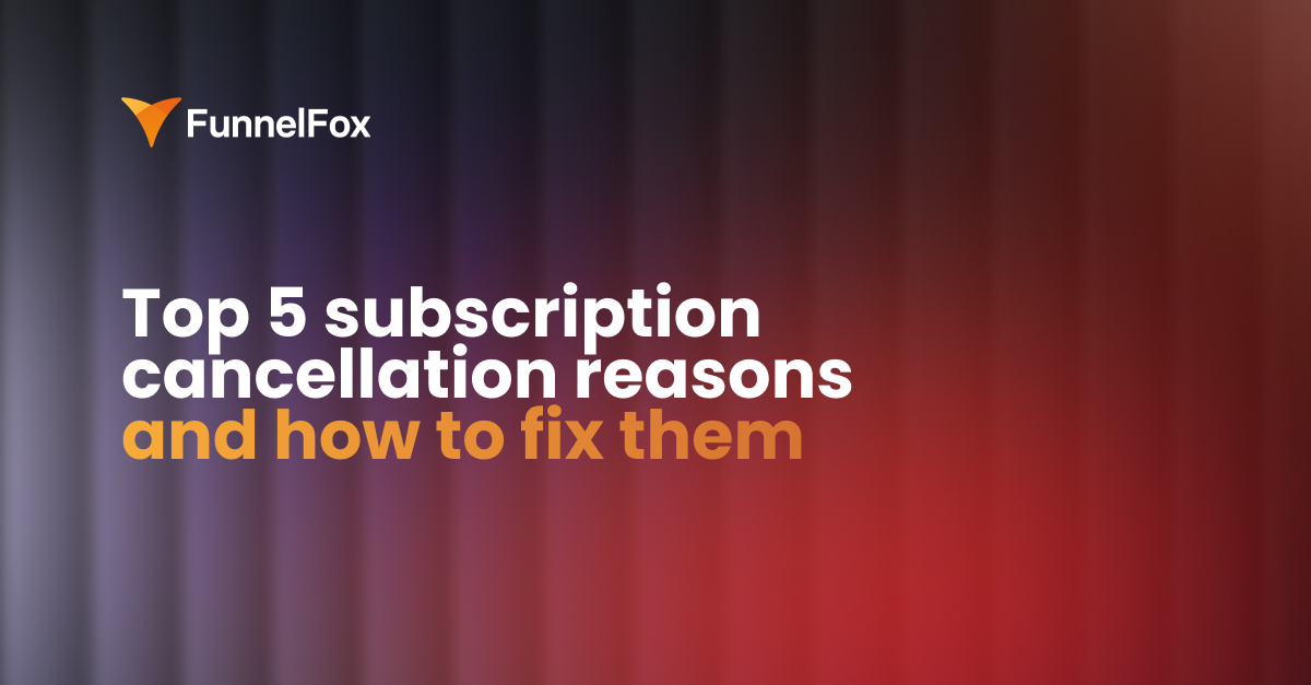 subscription cancellation reasons