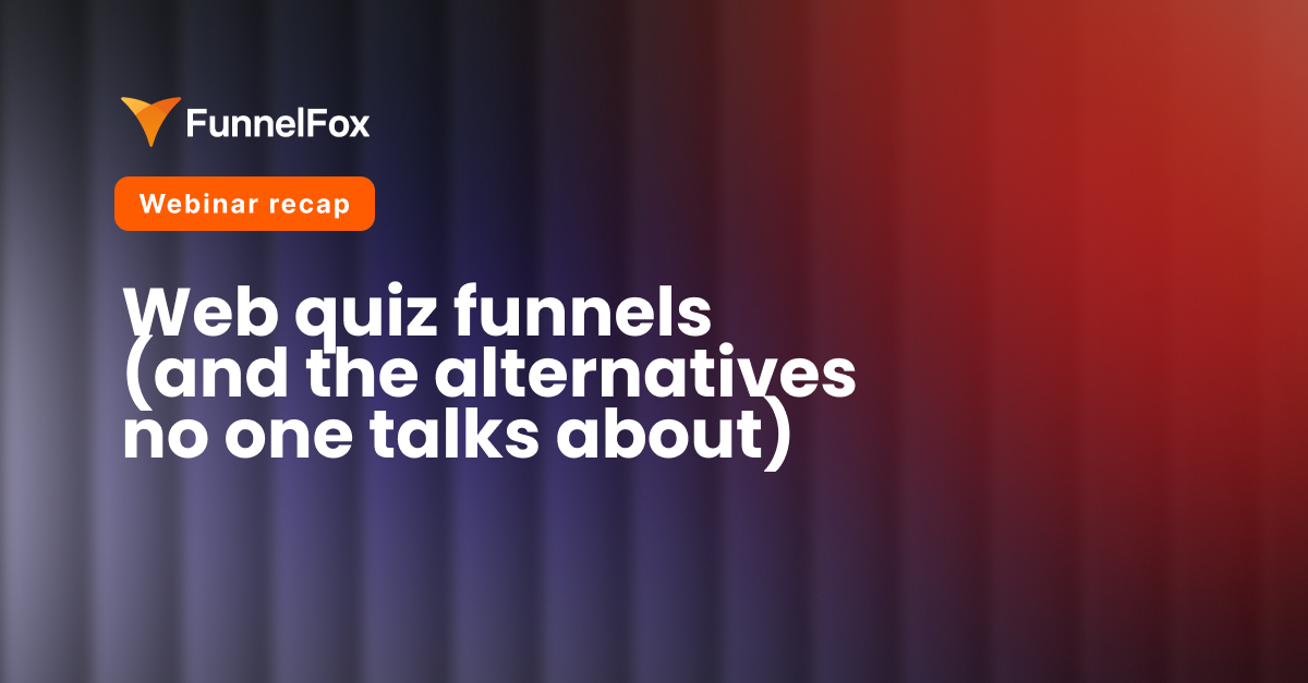Web Quiz Funnels (and the alternatives no one talks about)