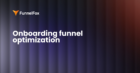onboarding funnel optimization