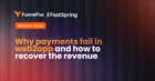 why payments fail funnelfox fastspring webinar