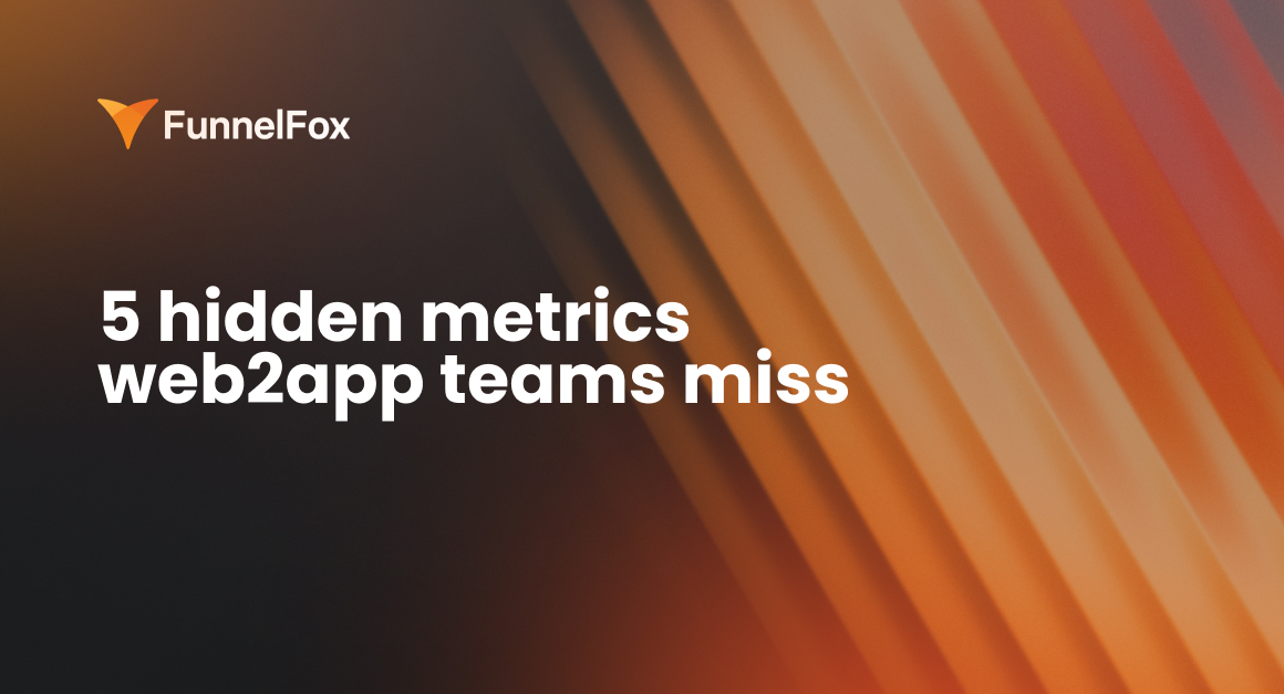 5 Hidden Metrics Every Web2App Business Should Track
